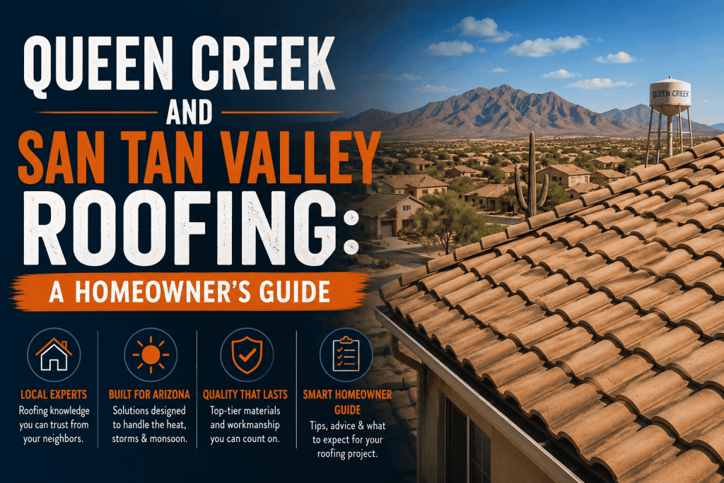 Queen Creek and San Tan Valley Roofing: A Homeowner's Guide 4 ChatGPT Image Jul 22, 2026, 12 55 00 AM 1