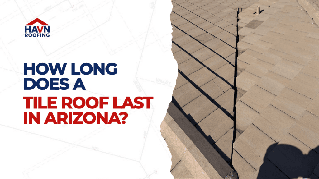 How Long Does a Tile Roof Last in Arizona? 4 Updated Blog Cover HAVN 3