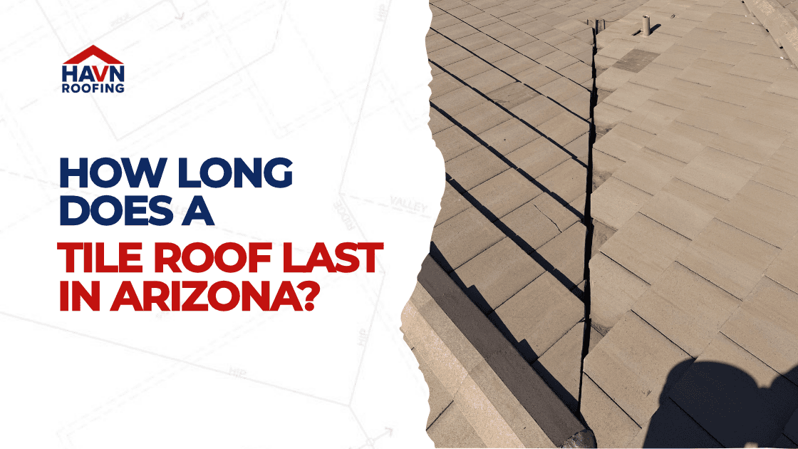 How Long Does a Tile Roof Last in Arizona? 2 Updated Blog Cover HAVN 3