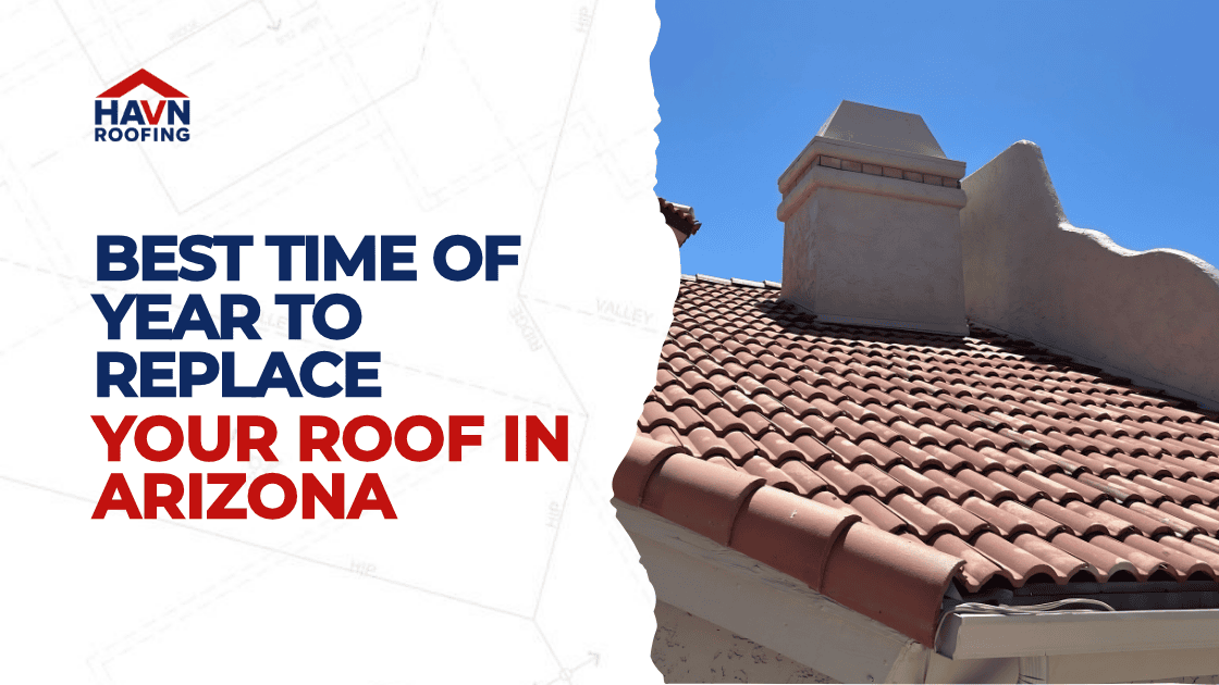 Best Time of Year to Replace Your Roof in Arizona 2 Updated Blog Cover HAVN 5