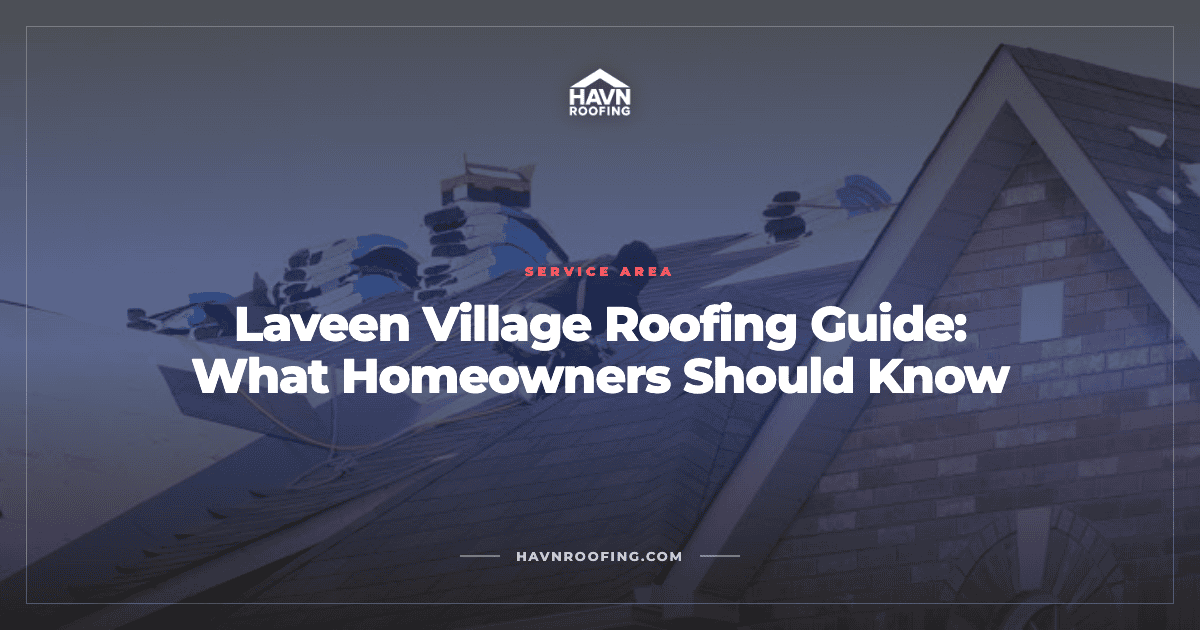 Laveen Village Roofing Guide: What Homeowners Should Know 2 Havn Laveen Village Cover