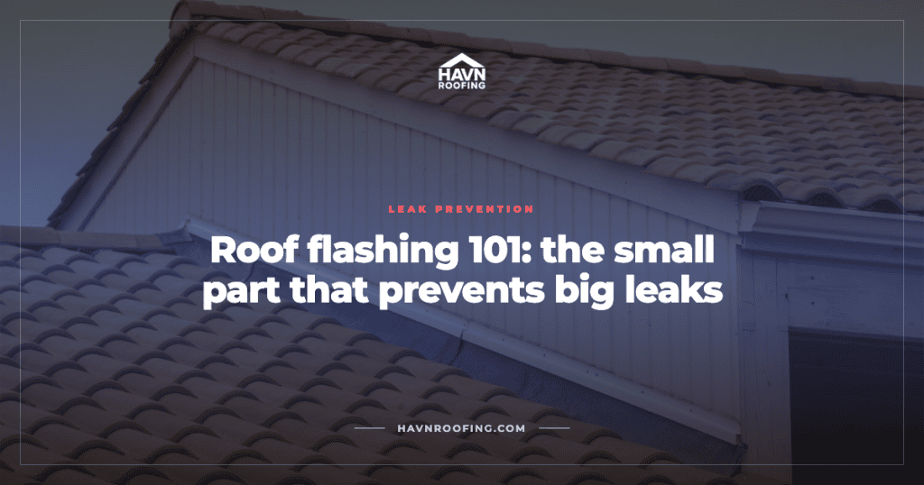 Roof Flashing 101: The Small Part That Prevents Big Leaks 4 Havn Roof Flashing 101 Cover