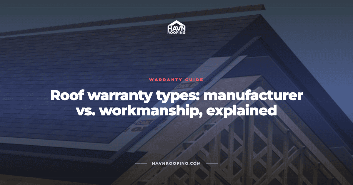 Roof Warranty Types: Manufacturer vs. Workmanship, Explained 2 Havn Roof Warranty Types Cover
